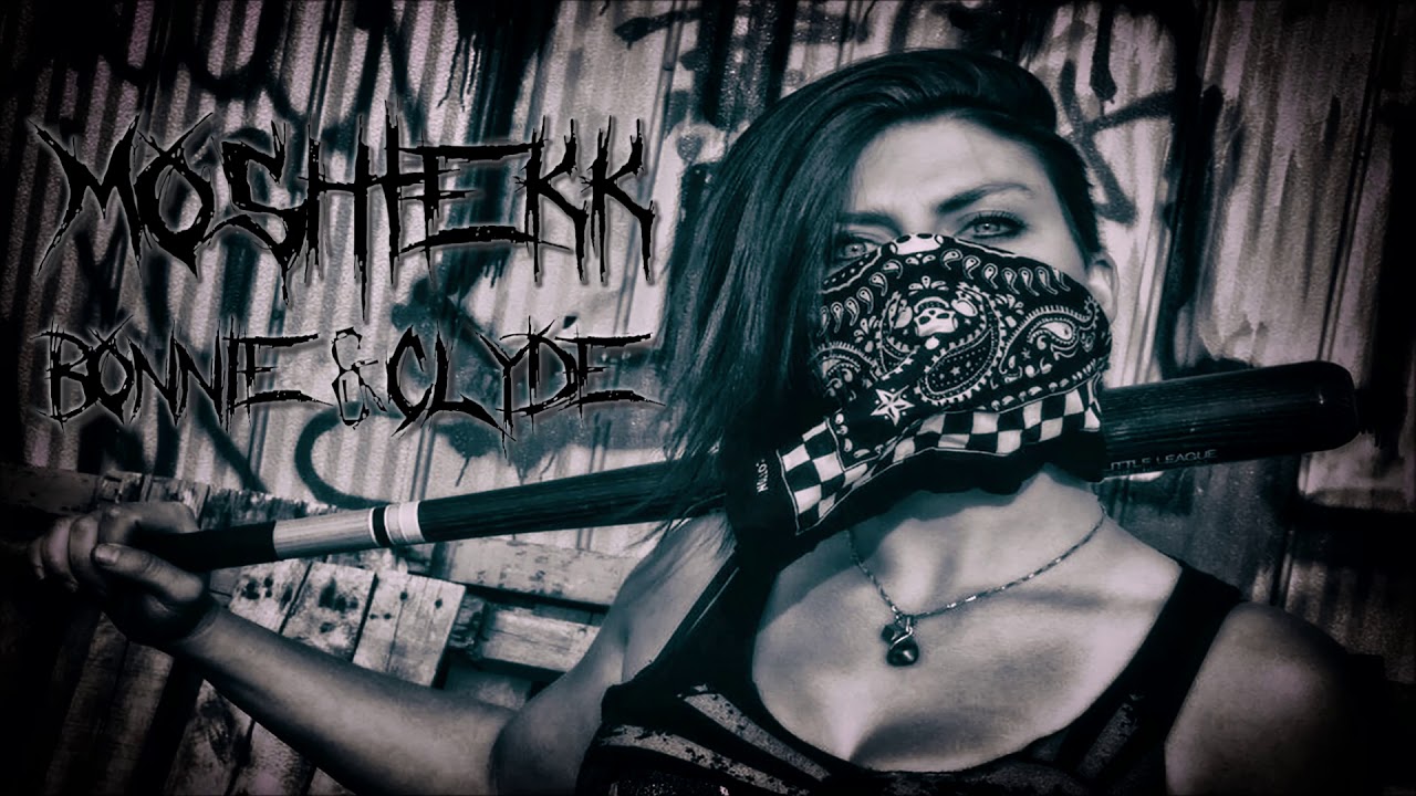 MoshTekk - BONNIE & CLYDE