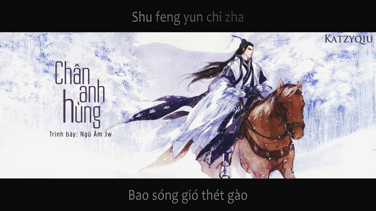 [Vietsub] Chân anh hùng (真英雄) - Ngũ Âm Jw