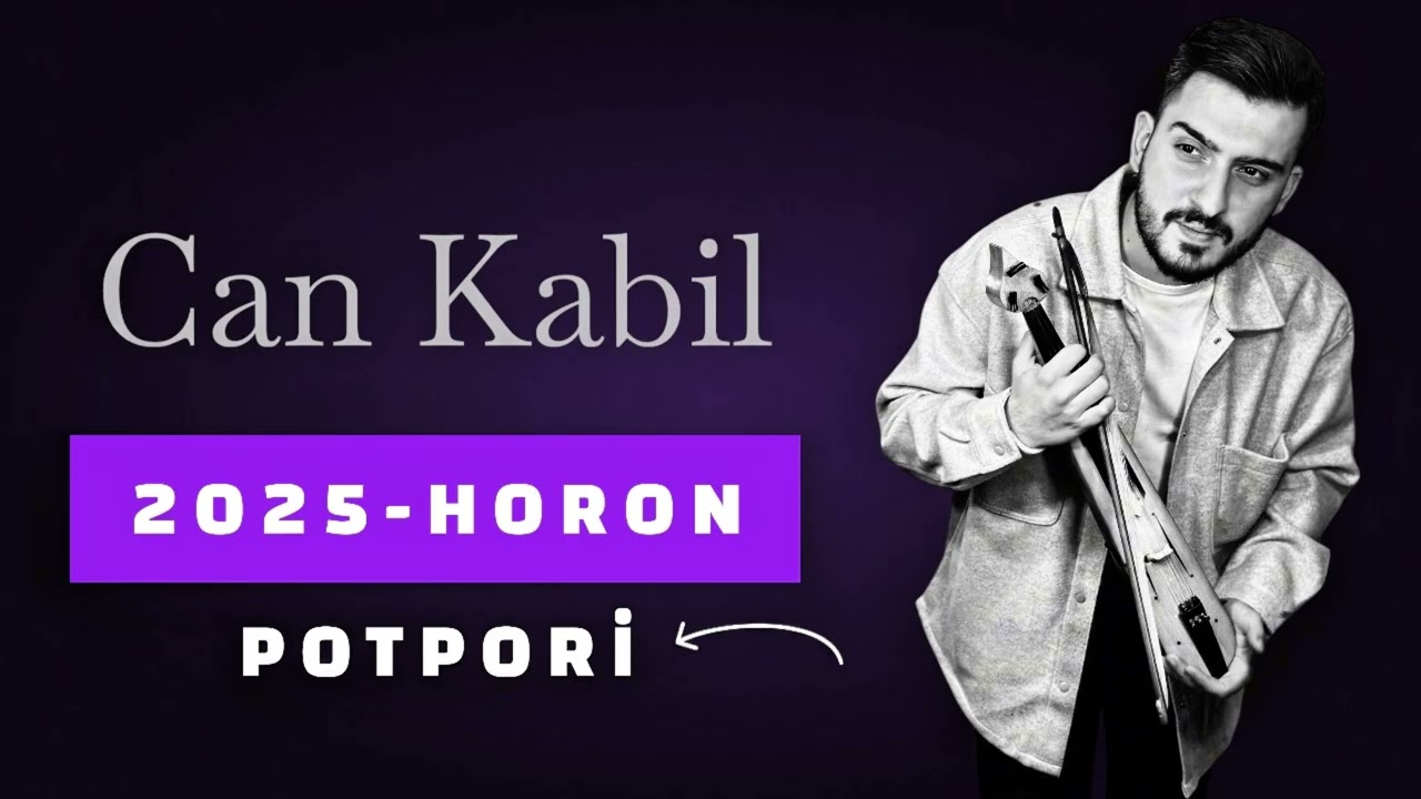 Can Kabil - Horon Potpori 2025