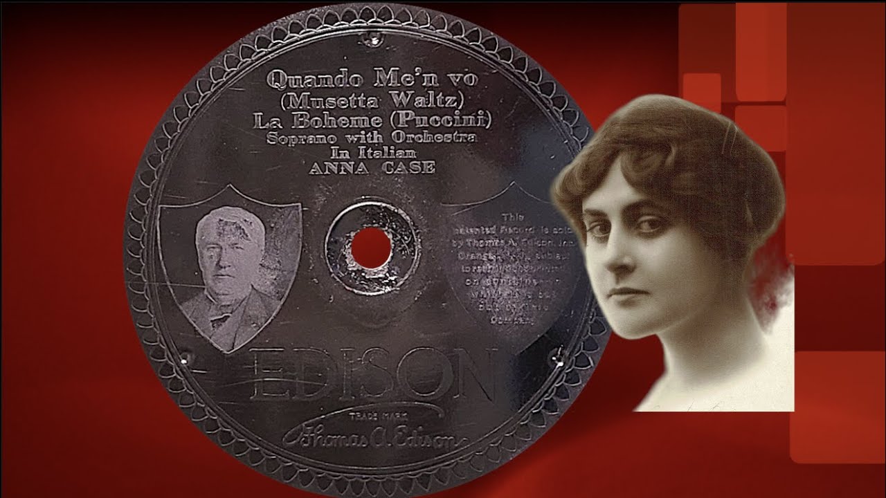 Puccini: La Boheme: “Quando Me'n vo” by Anna Case 1914