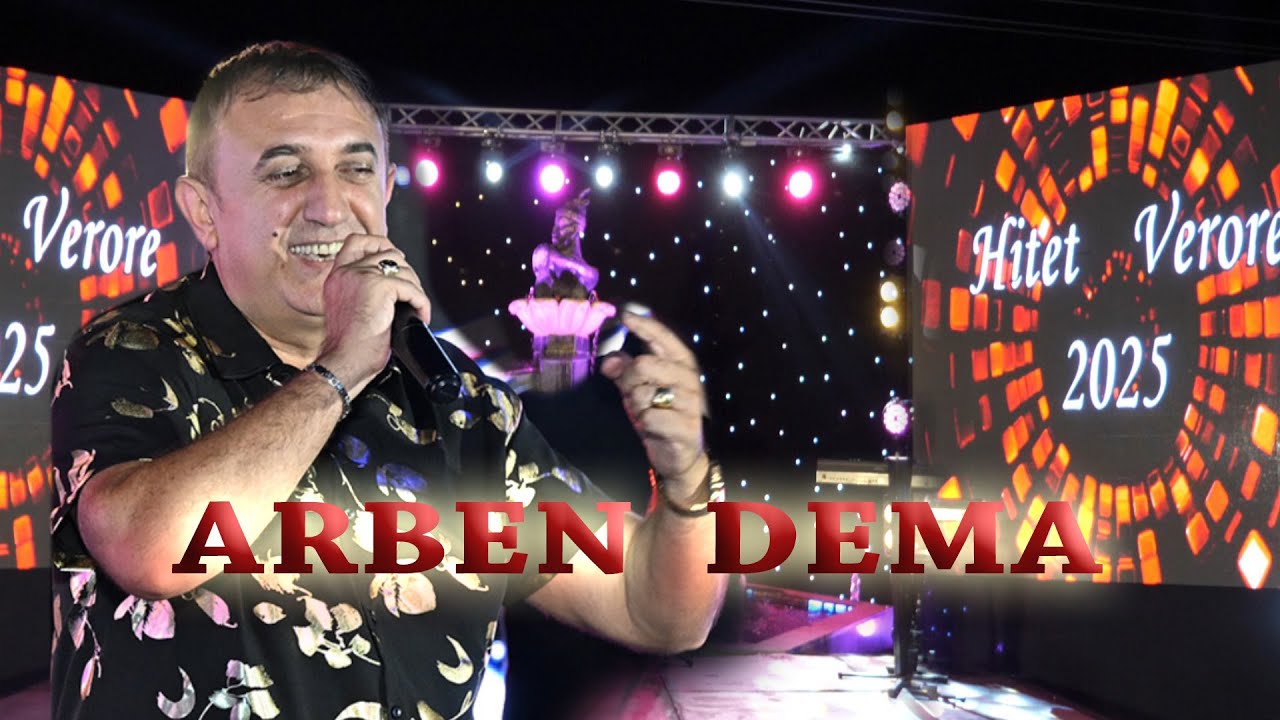 Arben  Dema - Ti po lun  qysh po don vet (Hite Verore 2025)