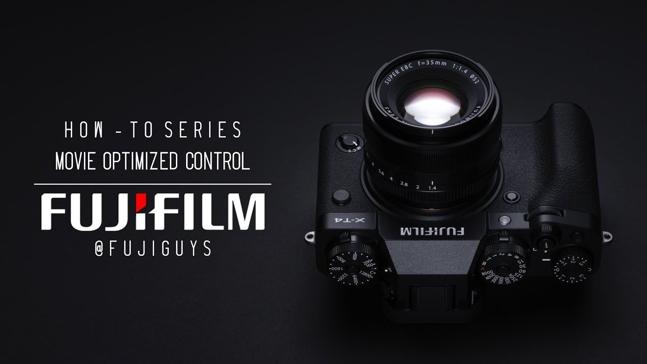 Fuji Guys - FUJIFILM X-T4 - Movie Optimized Control