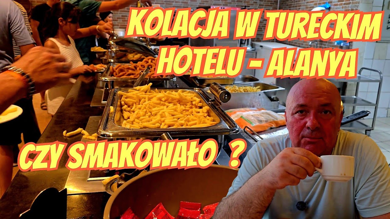 KOLACJA W TURECKIM HOTELU  - CZY SMAKOWAŁO ?
