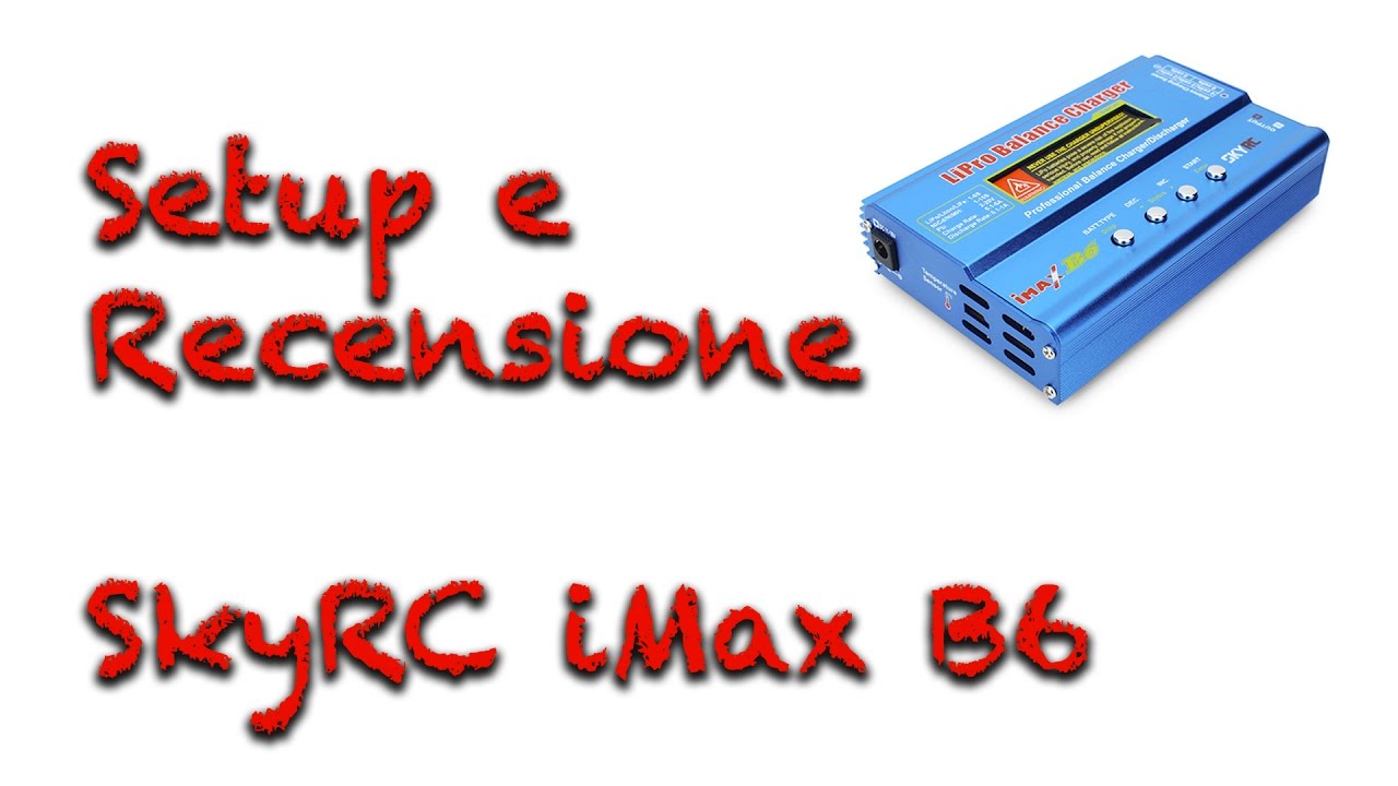 Come usare iMax B6 - Recensione caricabatterie e setup - ITA