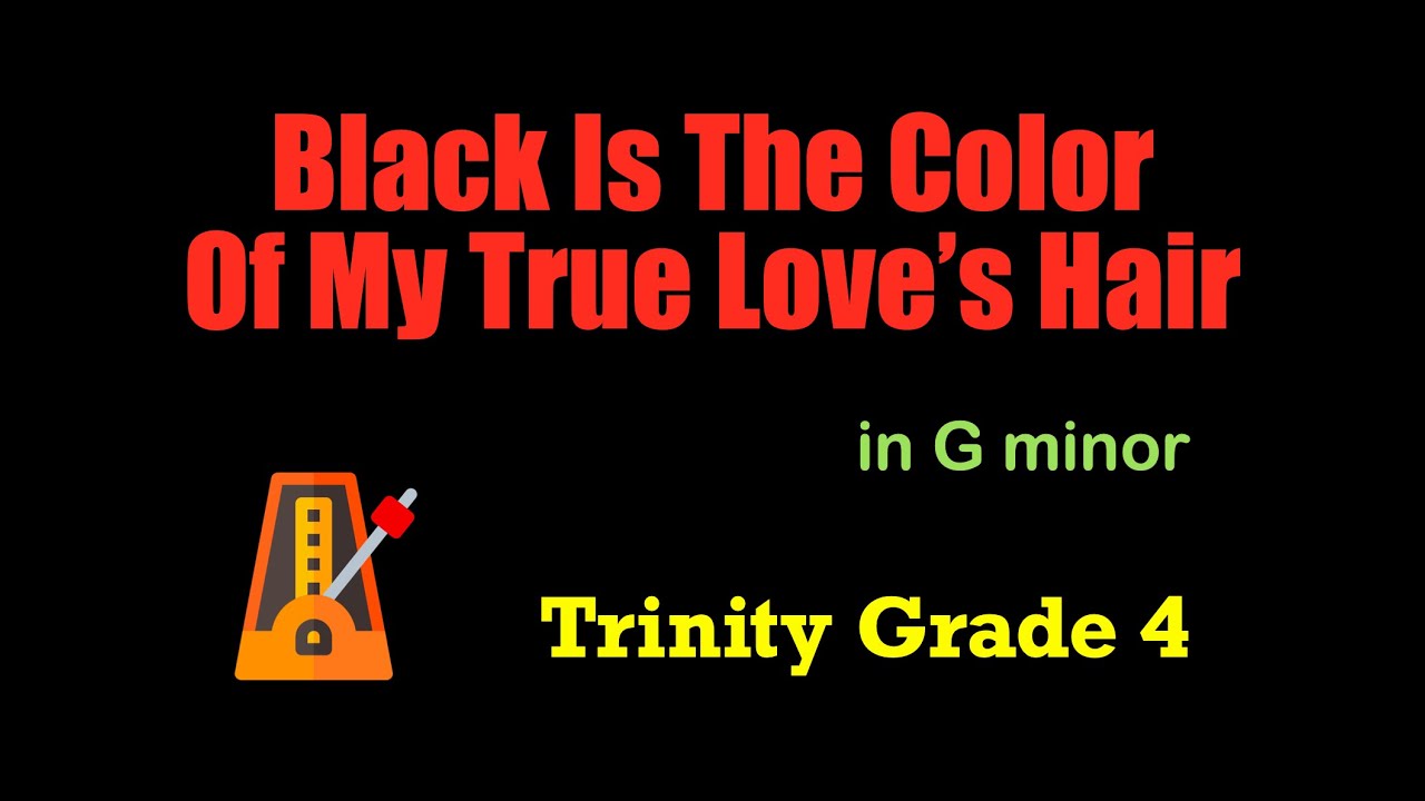 Black Is The Color Of My True Love's Hair (Niles) | G Minor | Trinity Grade 4 | 72 bpm | Sing-Along
