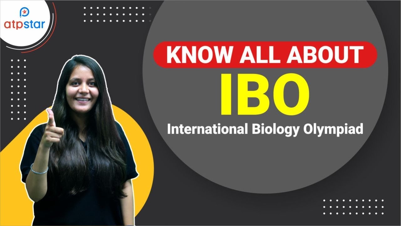Know All About IBO 🔥 | International Biology Olympiad | ATP STAR