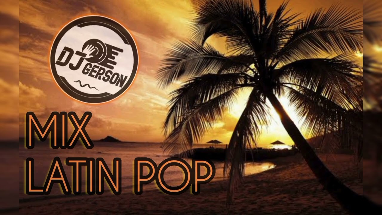 Dj Gerson - Mix Latin Pop (Tienes la Magia, Mi Declaración, Te Encontré, Mi Niña Bonita)
