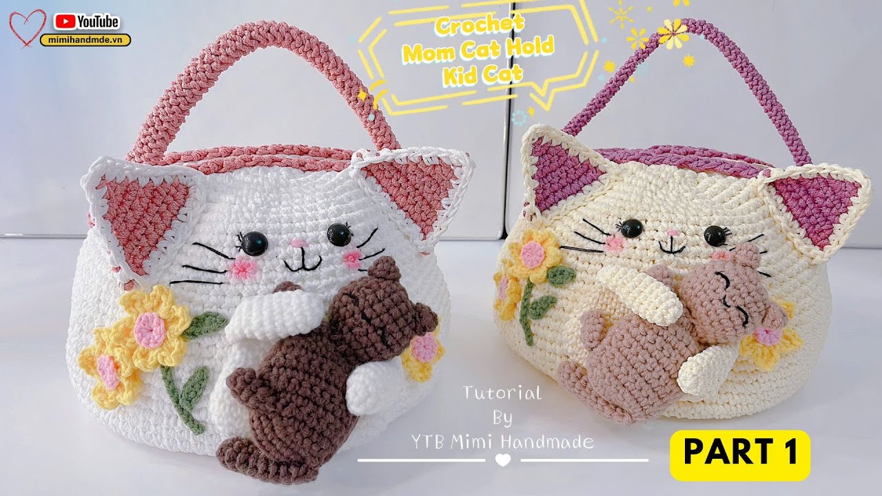Crochet Cat Bag AI 🐱 Part1 | Móc Túi Tròn Mèo Mẹ Ôm Mèo Con Quá Xinh | Mimi Handmade