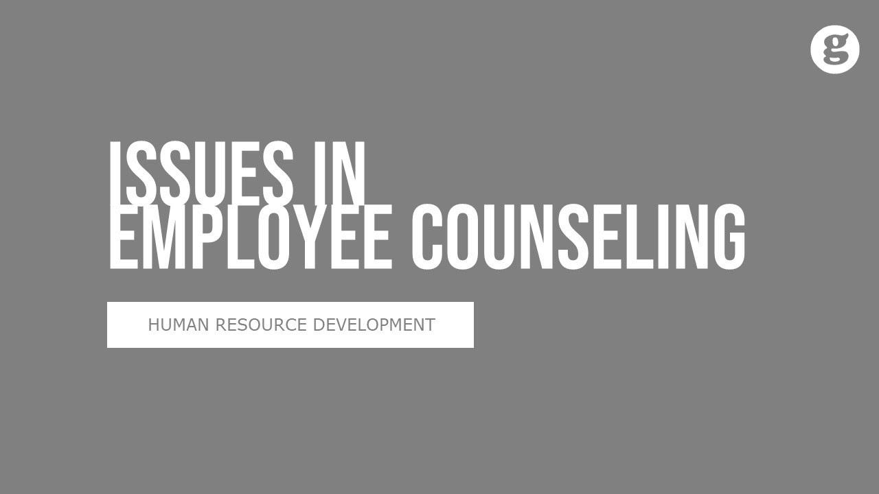 Issues in Employee Counseling