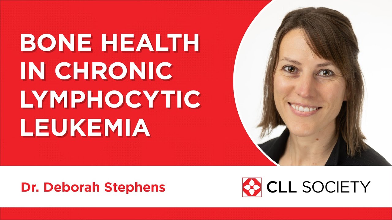 Bone Health in Chronic Lymphocytic Leukemia (CLL) with Dr. Deborah Stephens