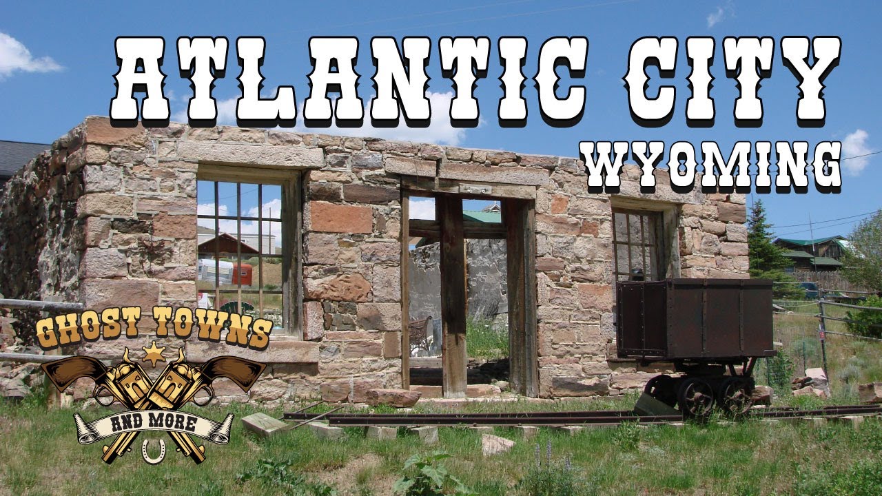 Ghost Towns and More | Episode 68 | Atlantic City, Wyoming
