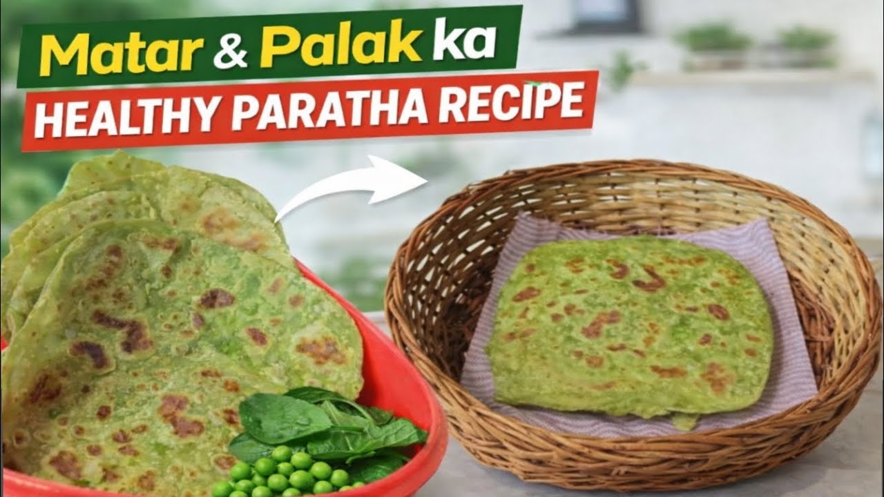 Matar Palak Paratha Recipe | Healthy Breakfast for Kids & Family