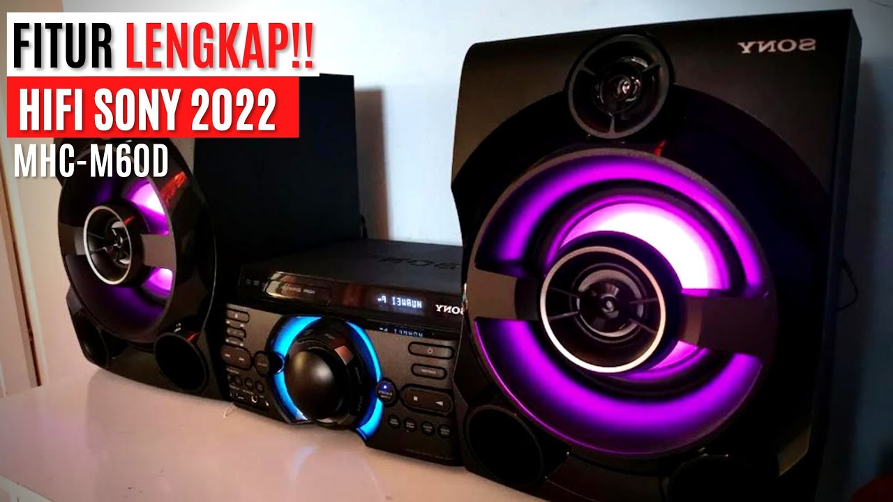 INI NIH FITUR TERLENGKAP HIFI SONY 2022 || SONY MHC M60D