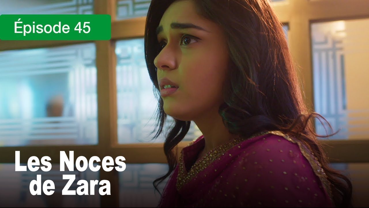 Les noces de Zara - Ep 45 - Un Mariage de larmes et de secrets - Série en français - HD