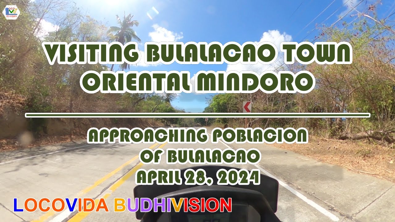 Visiting Bulalacao Town Oriental Mindoro, Approach Poblacion of Bulalacao (April 28, 2024)