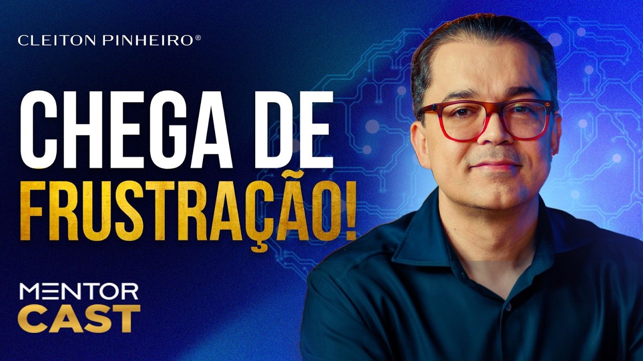 Como parar com a frustração? l Mentor Cast #278