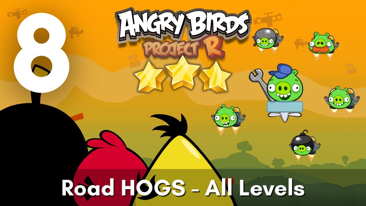 #8 Angry Birds Project R - Road HOGS All Levels (3-star Walkthrough)