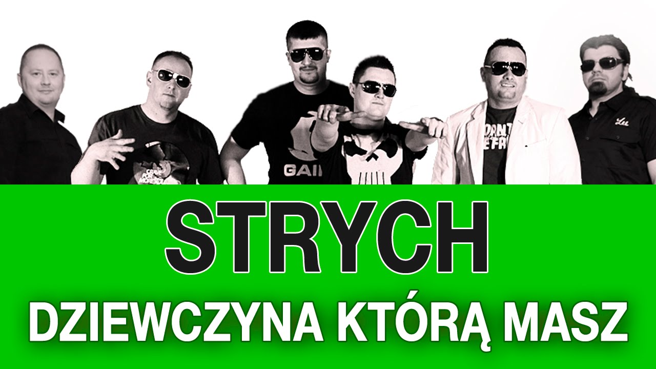 Strych - Dziewczyna, którą masz (Official Video)