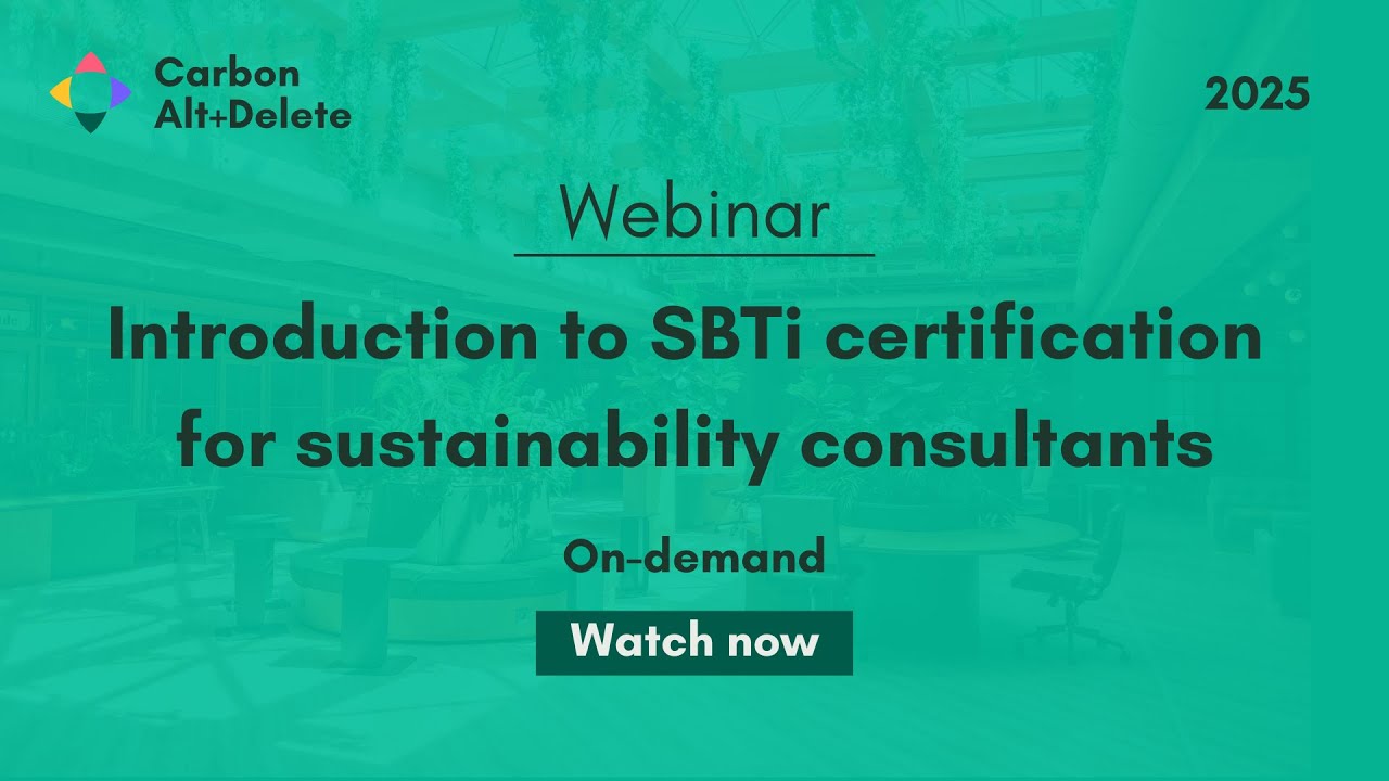 2025: Carbon Expert Series: Introduction to  SBTi certification for sustainability consultants