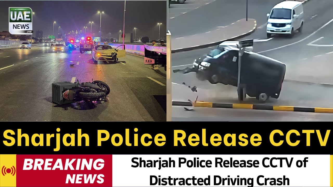 Shocking Moment as Sharjah Police Release CCTV of Distracted Driving Crash