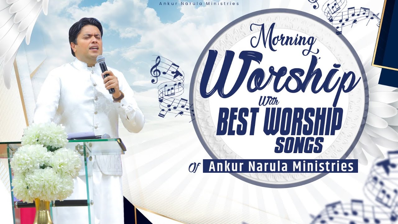 Morning Worship with Best Worship Songs of @AnkurNarulaMinistries || (14-05-2024) #morningworship