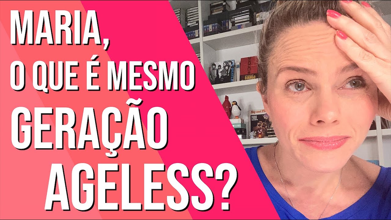 O QUE &Eacute; SER AGELESS, MESMO? - MARIA C&Acirc;NDIDA