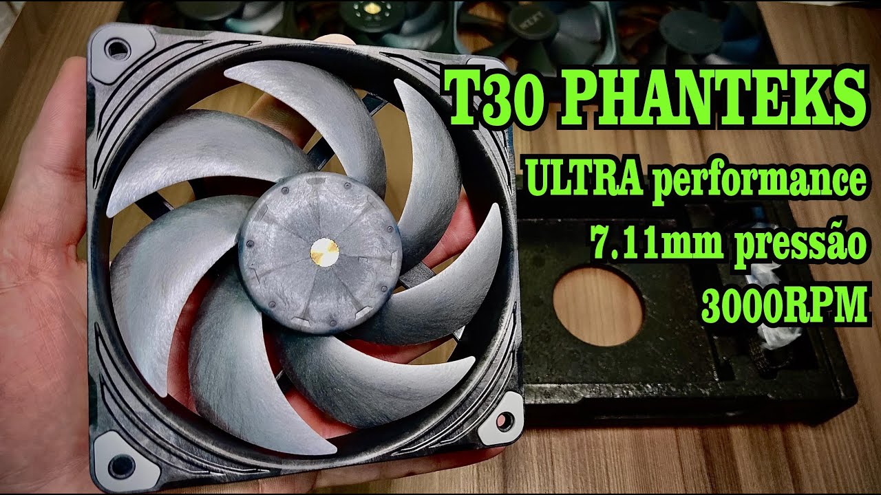 Reviews FAN PHANTEKS T30 Ultra Performance, a fan mais forte