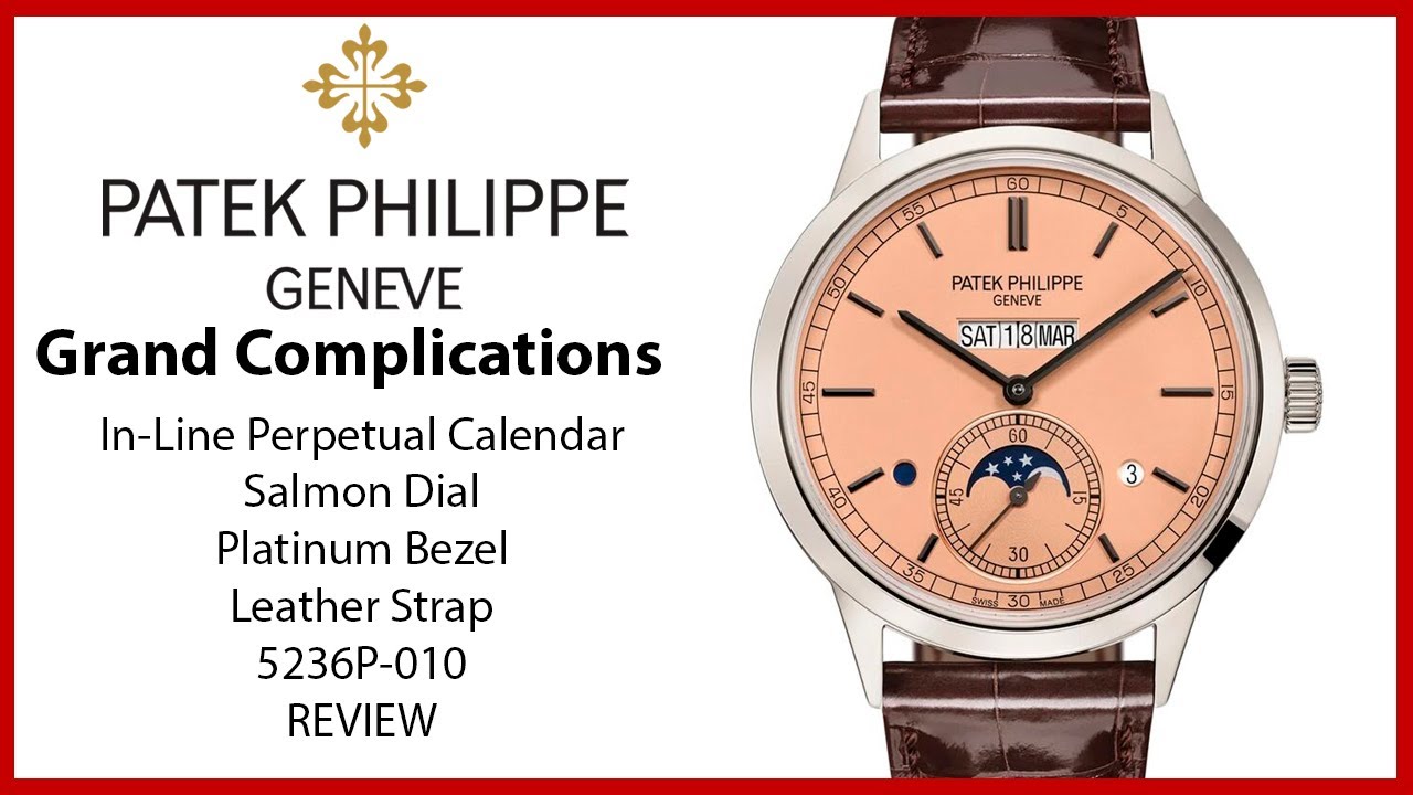 ▶Patek Philippe Grand Complications In-Line Perpetual Calendar Platinum Salmon Dial 5236P-010-REVIEW
