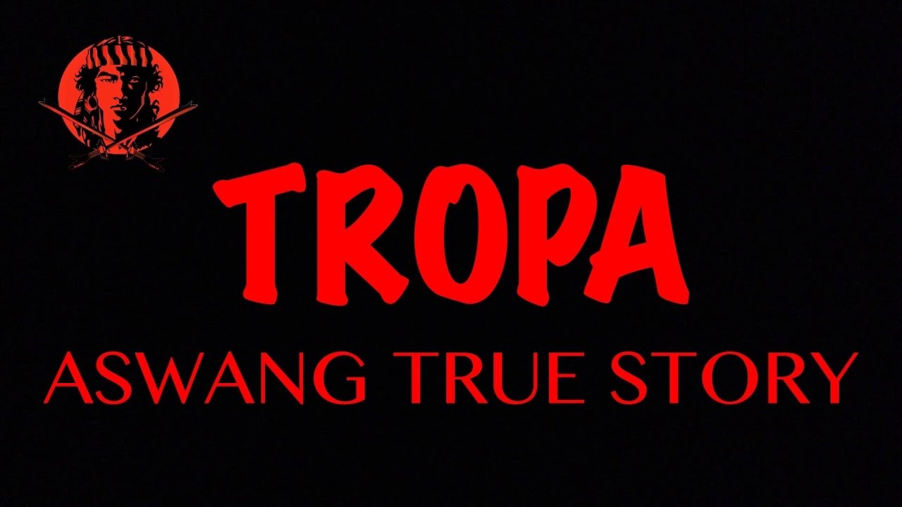 TROPA (ASWANG TRUE STORY) #angninuno #aswangtruestory