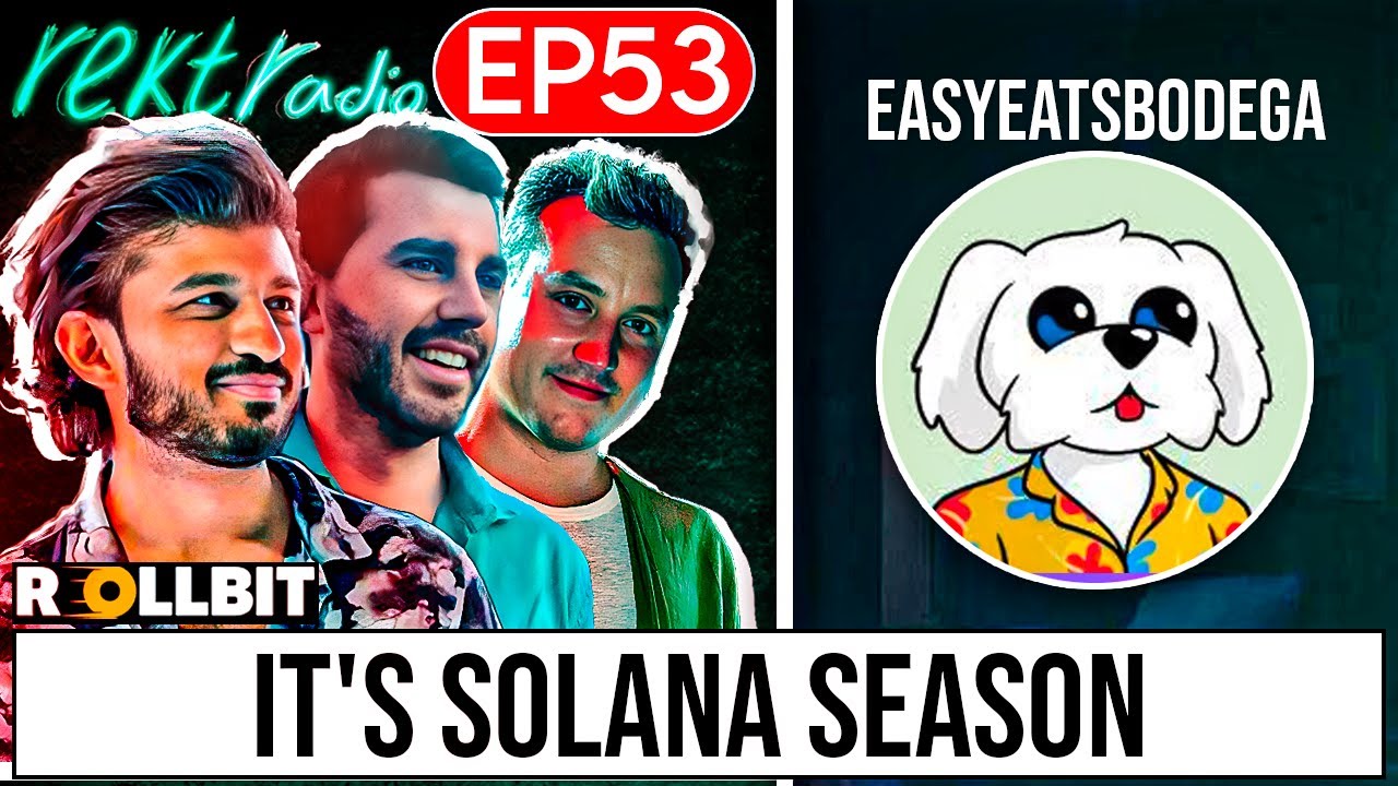 How Solana could reach $700! w/ EasyEatsBodega  &mdash; Rekt Radio Ep 53
