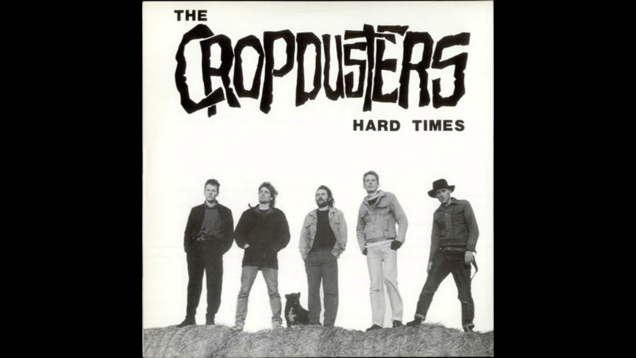The Cropdusters - Hard Times (1986)