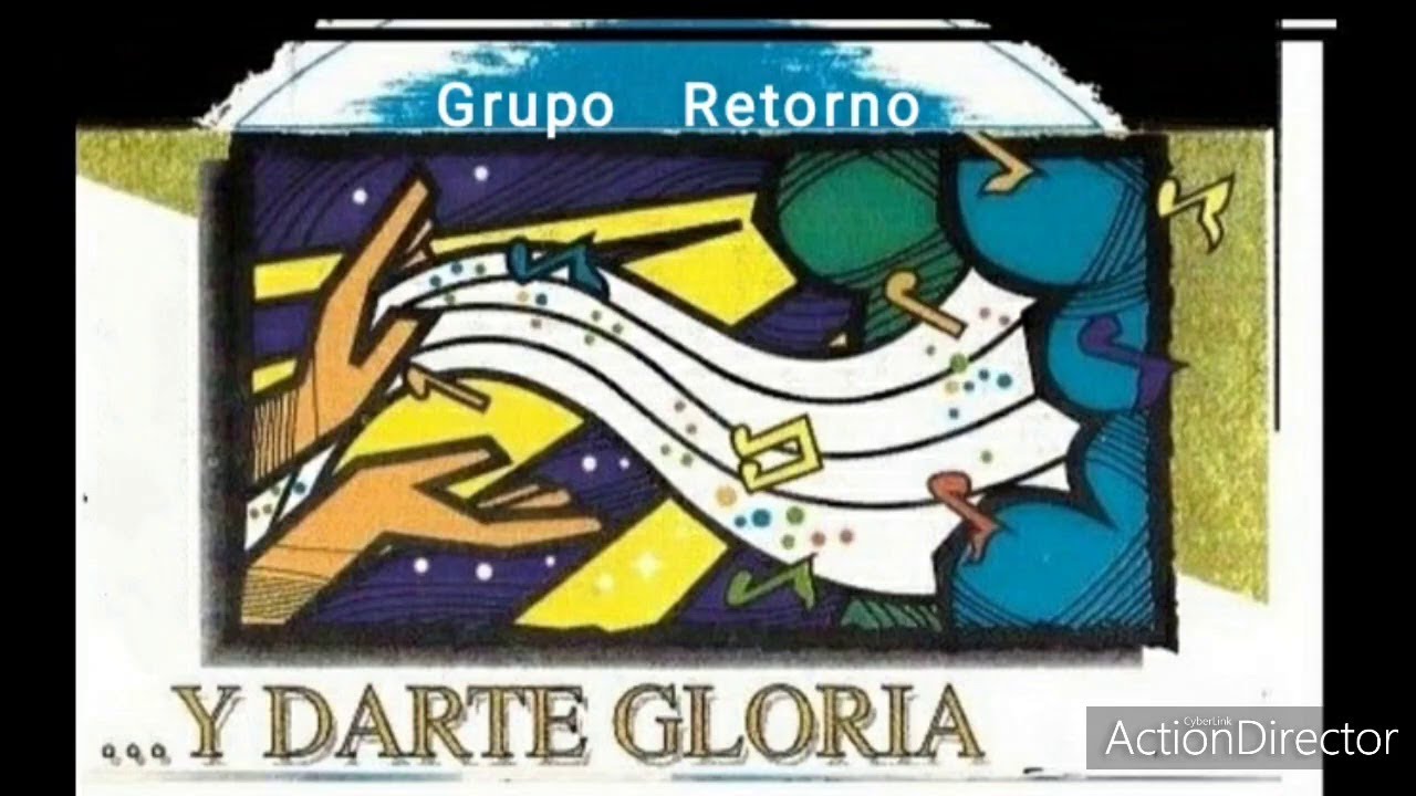 Grupo Retorno - Y darte Gloria