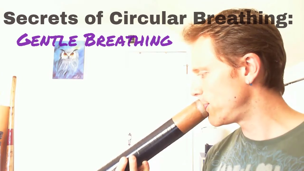 Didgeridoo Lesson - Secrets of Circular Breathing - Gentle Breathing