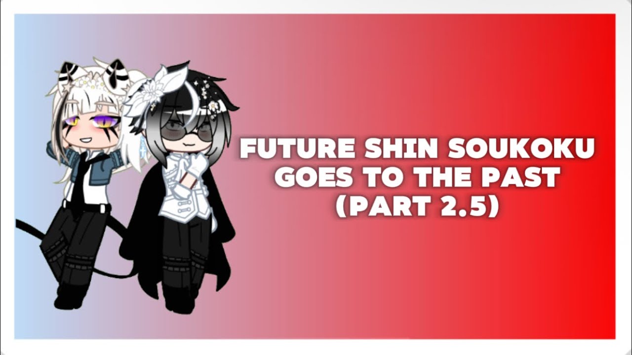 Future Shin Soukoku goes to the Past// GACHA CLUB X BSD // (Sskk) // PART 2.5! // {~• Aiko-San •~}
