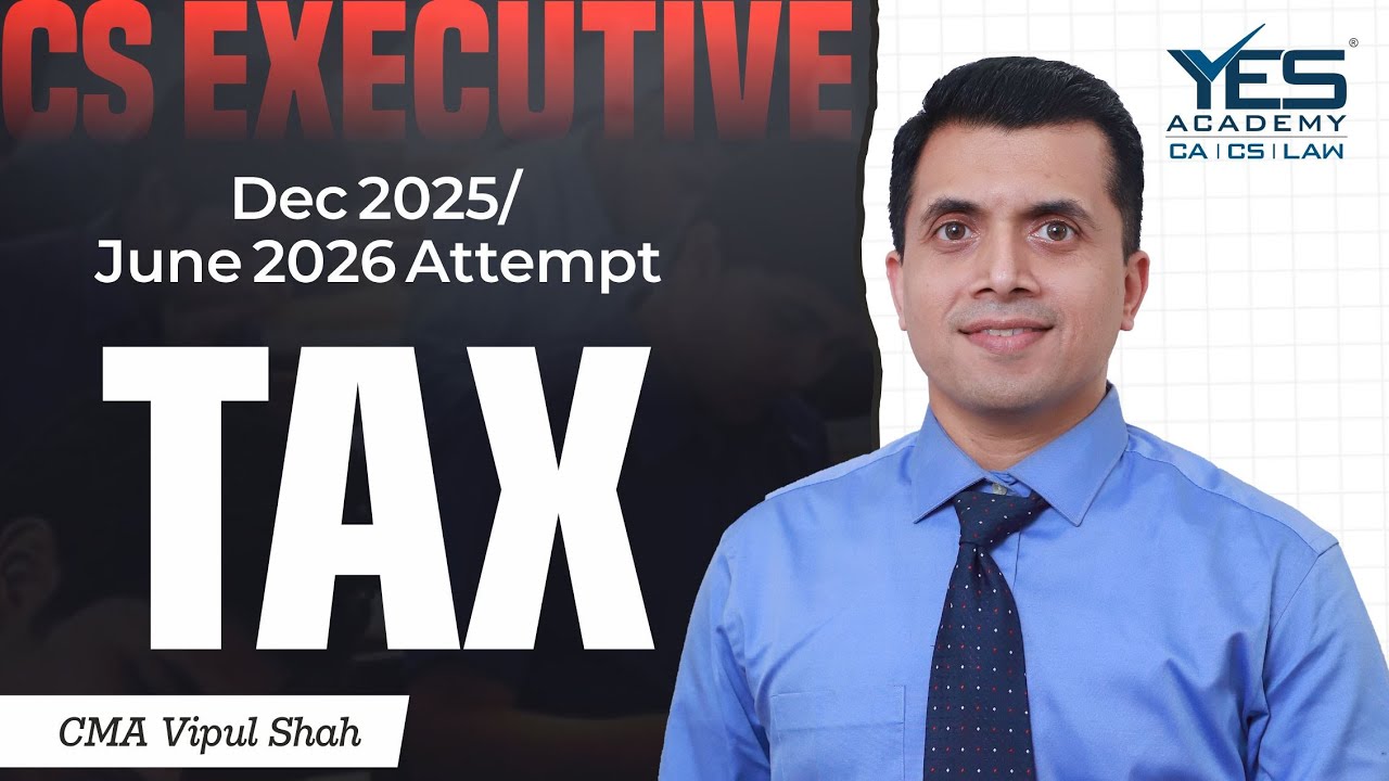 CS Executive Tax Laws Demo (Lec 2) Dec 25/ June 26 | CMA Vipul Shah