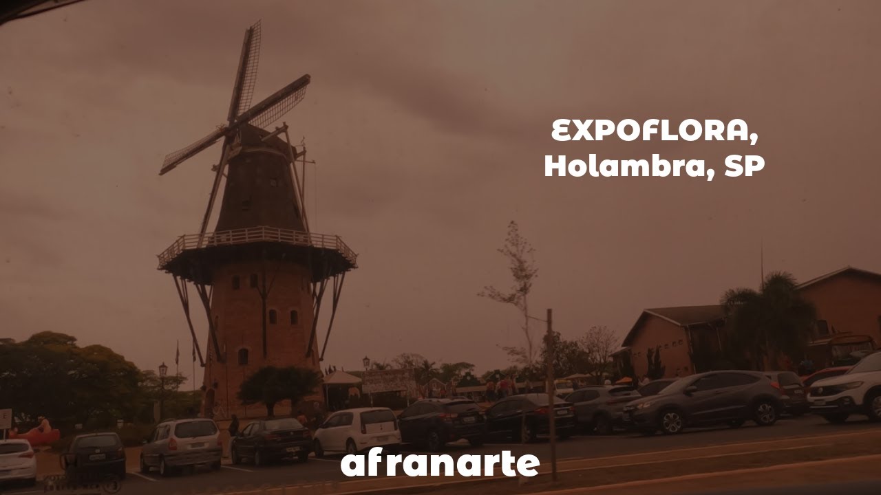 EXPOFLORA, Holambra, SP - afranarte vlog #01