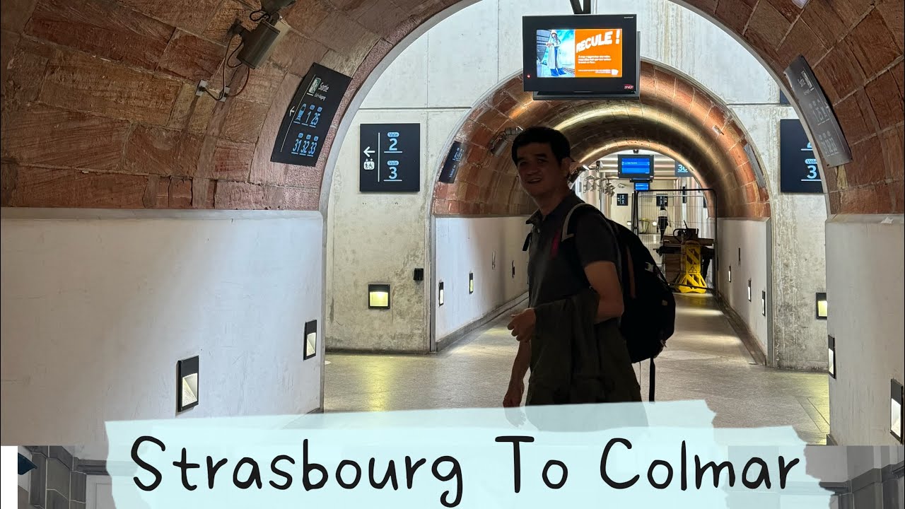 Europe’24 :  10/60 : Strasbourg To Colmar 🇫🇷 Via Train