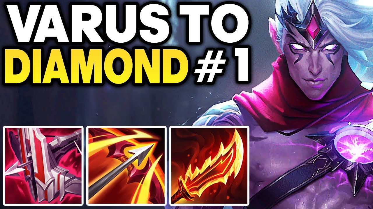 How to play Varus in low Elo - Varus Unranked to Diamond #1 | League of Legends