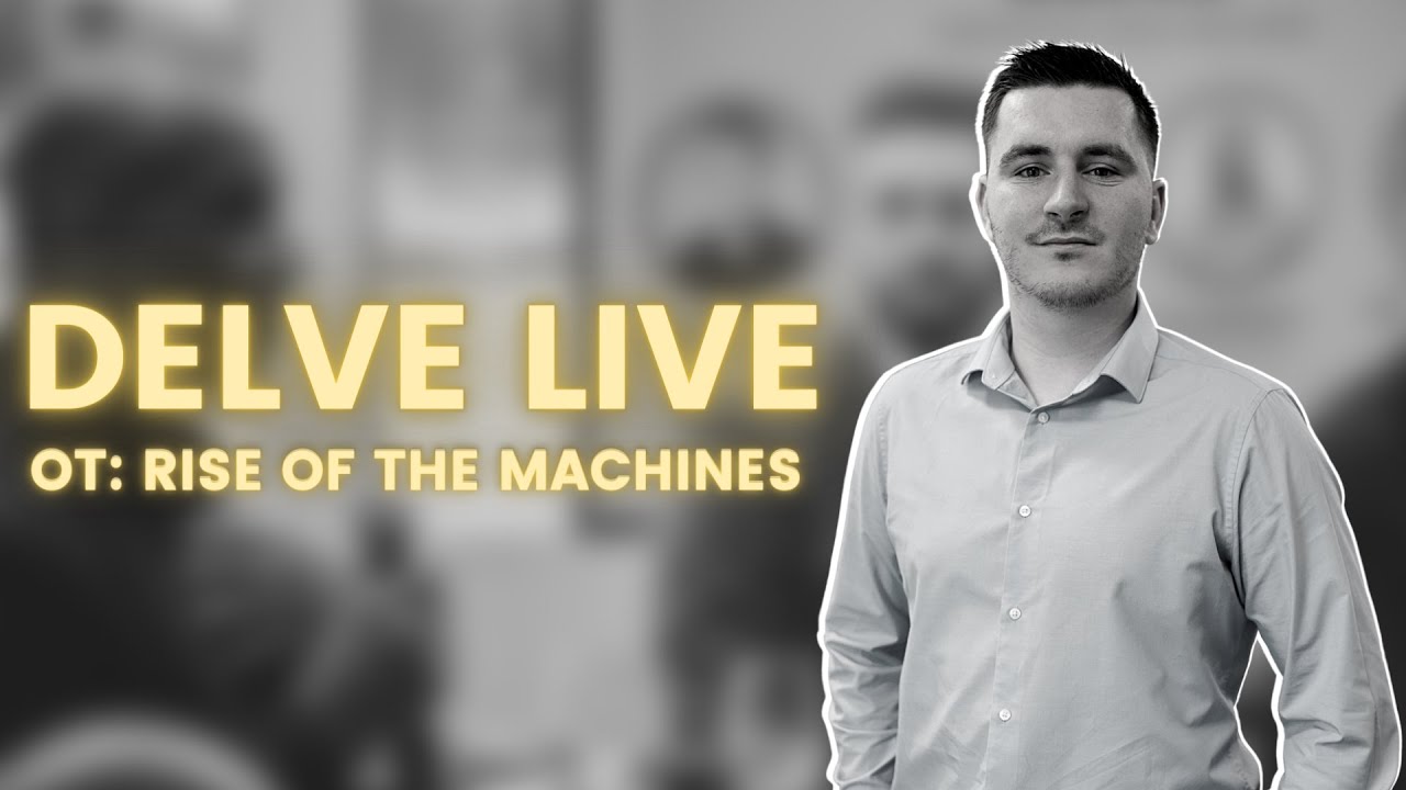OT: Rise of the Machines | Delve Live | Disruptor Day 2023