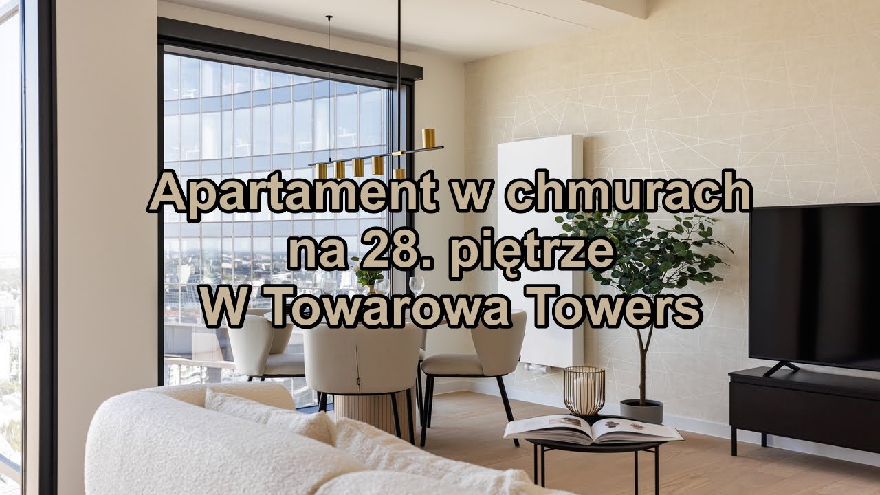 Apartament w chmurach na 28. piętrze | Towarowa Towers