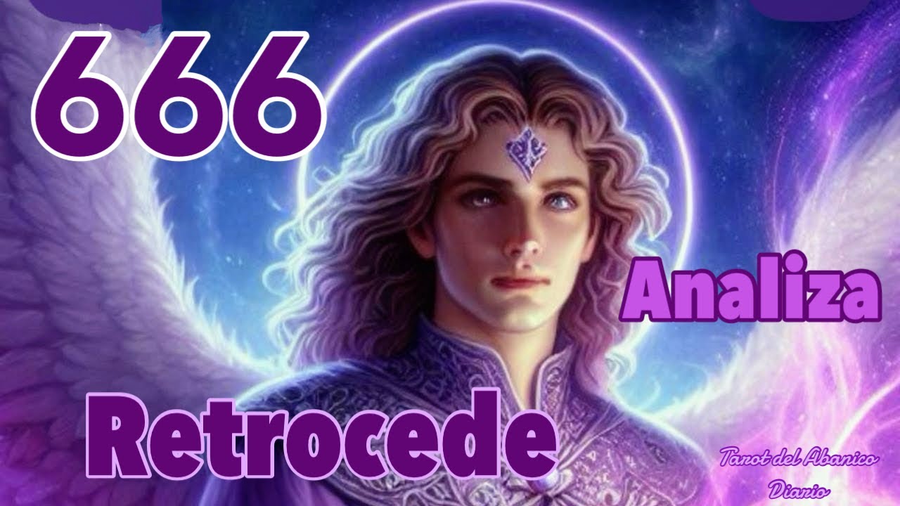 👉 666 Retrocede, Analiza | Los Números Te Persiguen | Tarot del Abanico Diario