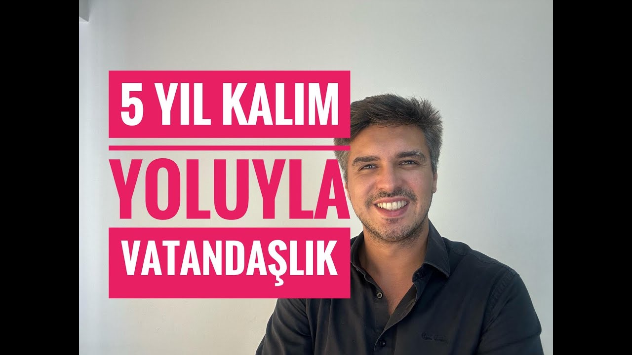 5 YIL KALARAK TÜRKİYE'DE VATANDAŞLIK (İkamet İzniyle Vatandaşlık Nasıl Alınır?)
