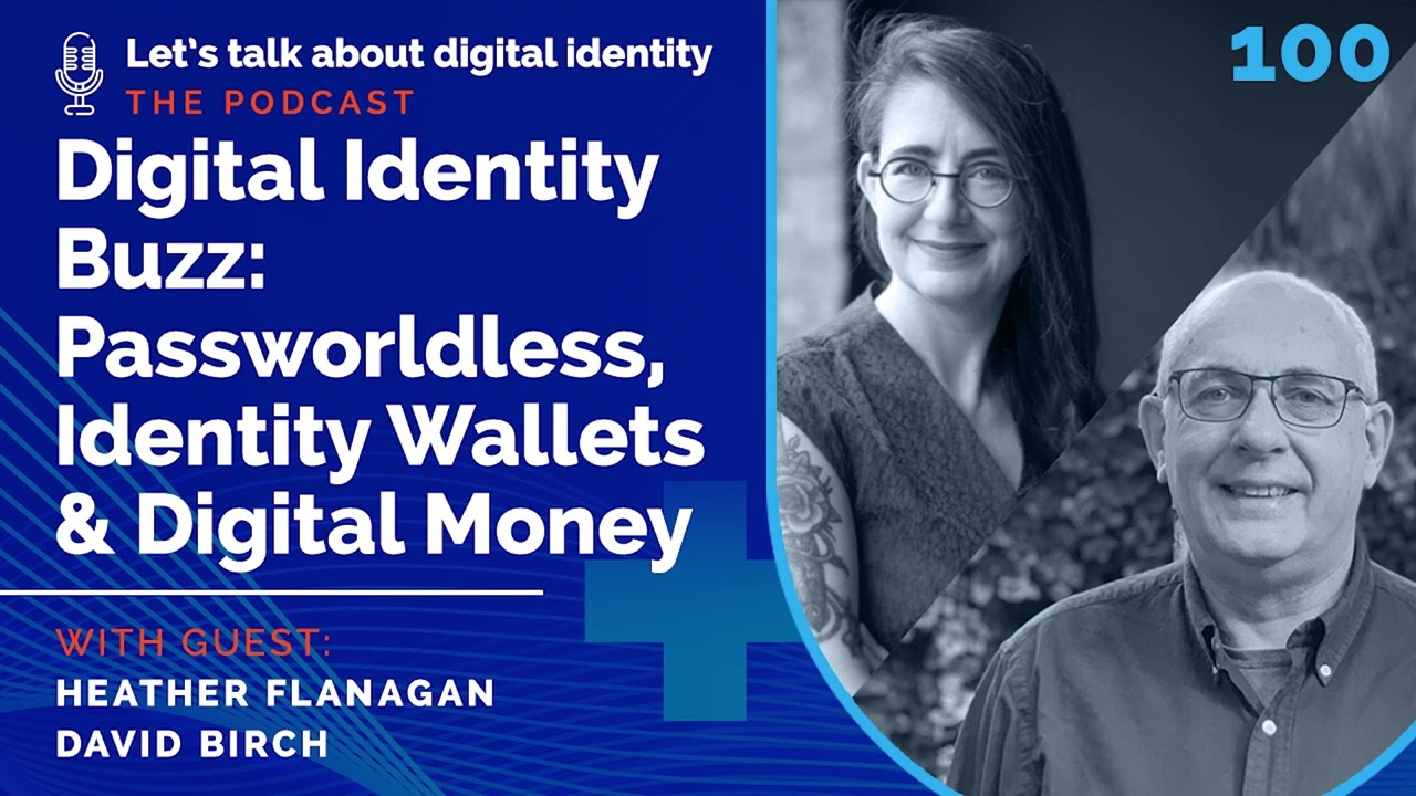 Digital Identity Buzz: Passwordless, Identity Wallets & Digital Money Heather Flanagan & David Birch