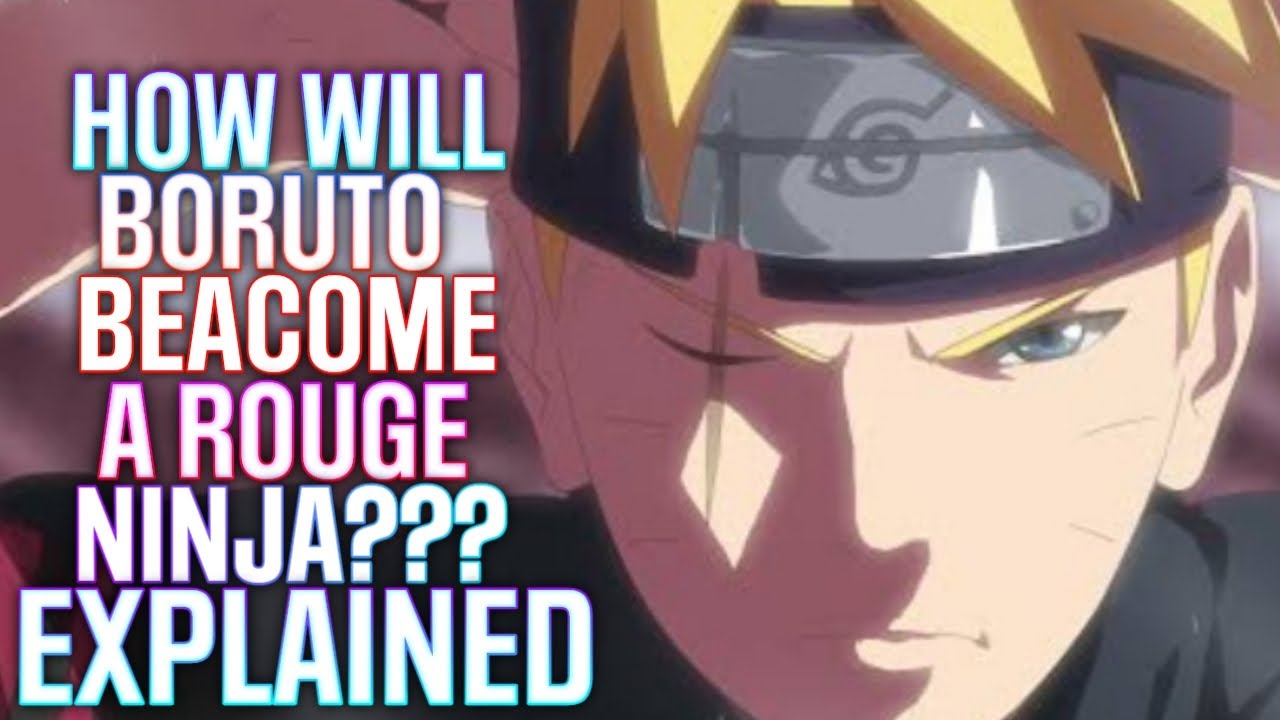 how will boruto become a rouge ninja