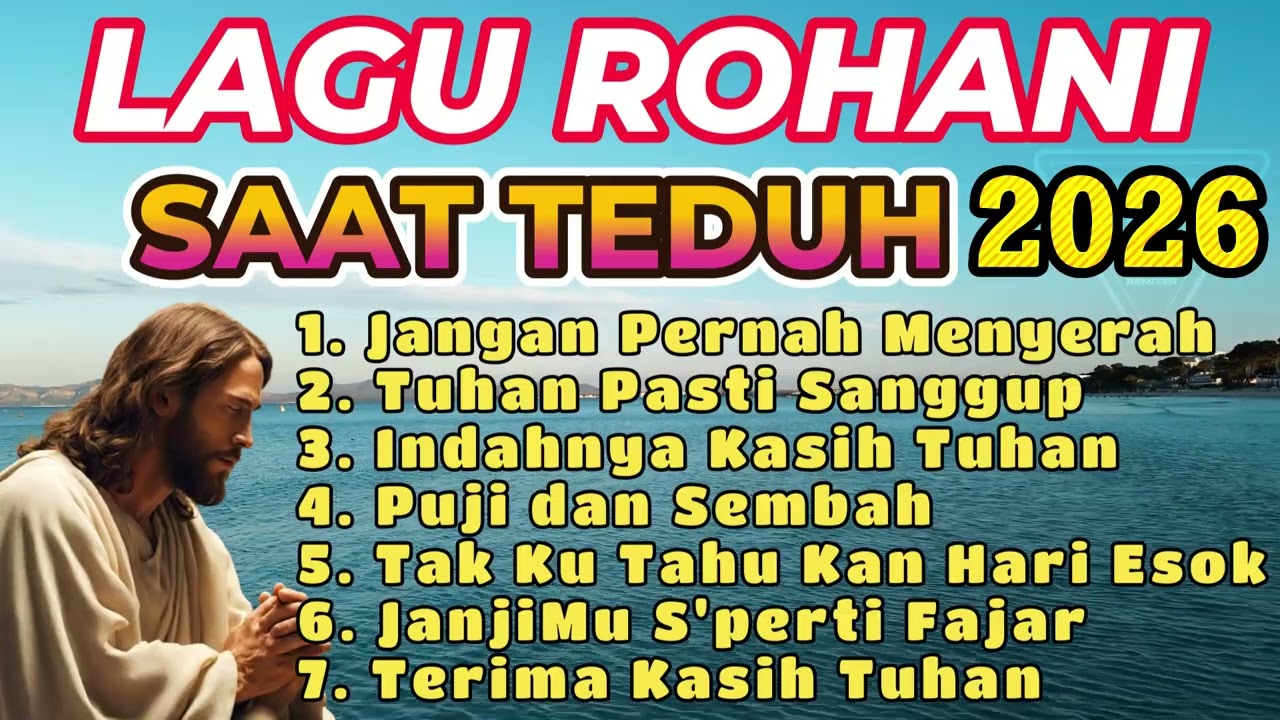 KUMPULAN LAGU ROHANI TERBARU 2026 - JANGAN PERNAH MENYERAH