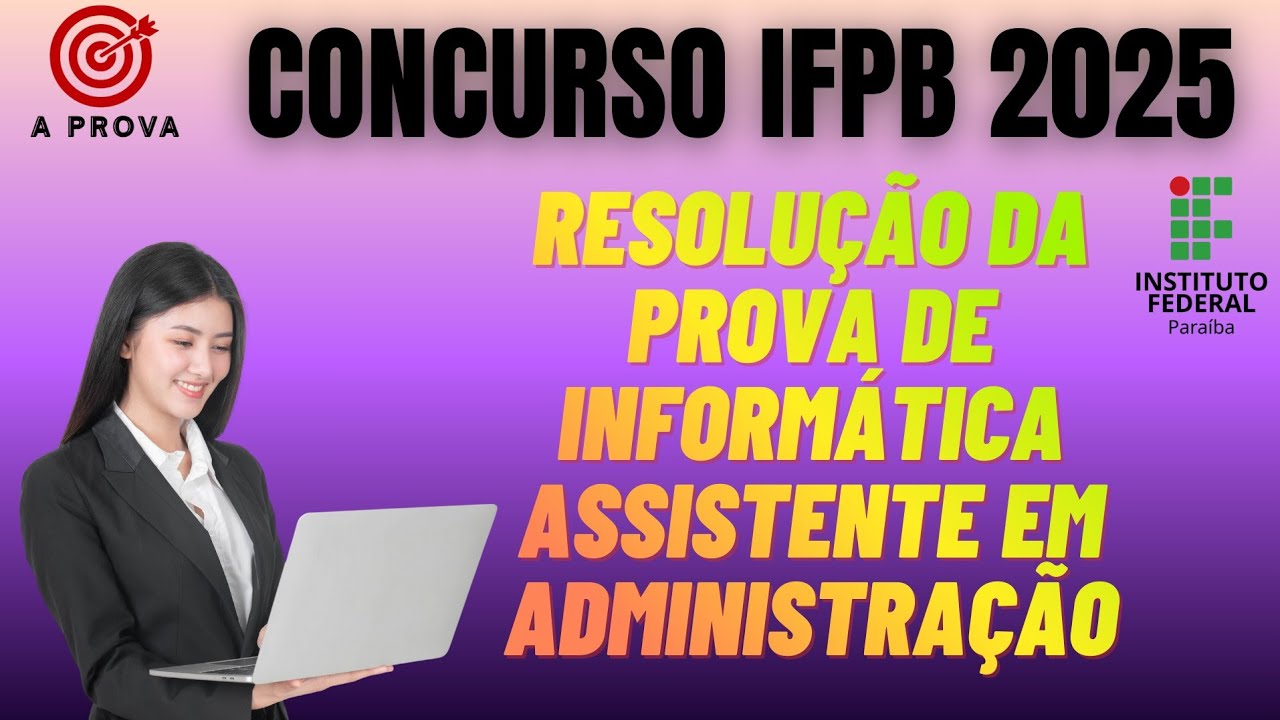 RESOLUÇÃO PROVA DE INFORMÁTICA - ASSISTENTE EM ADMINISTRAÇÃO IFPB 2025 