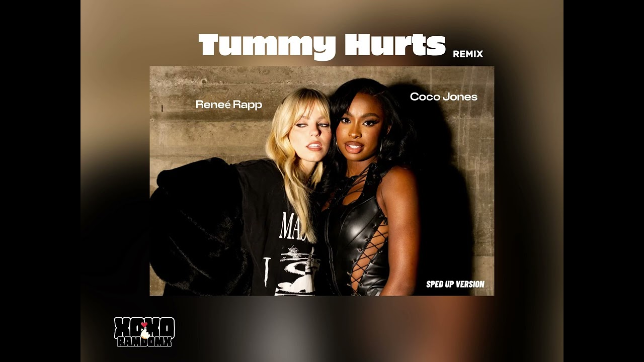 Reneé Rapp, Coco Jones - Tummy Hurts (REMIX) [Sped up version]