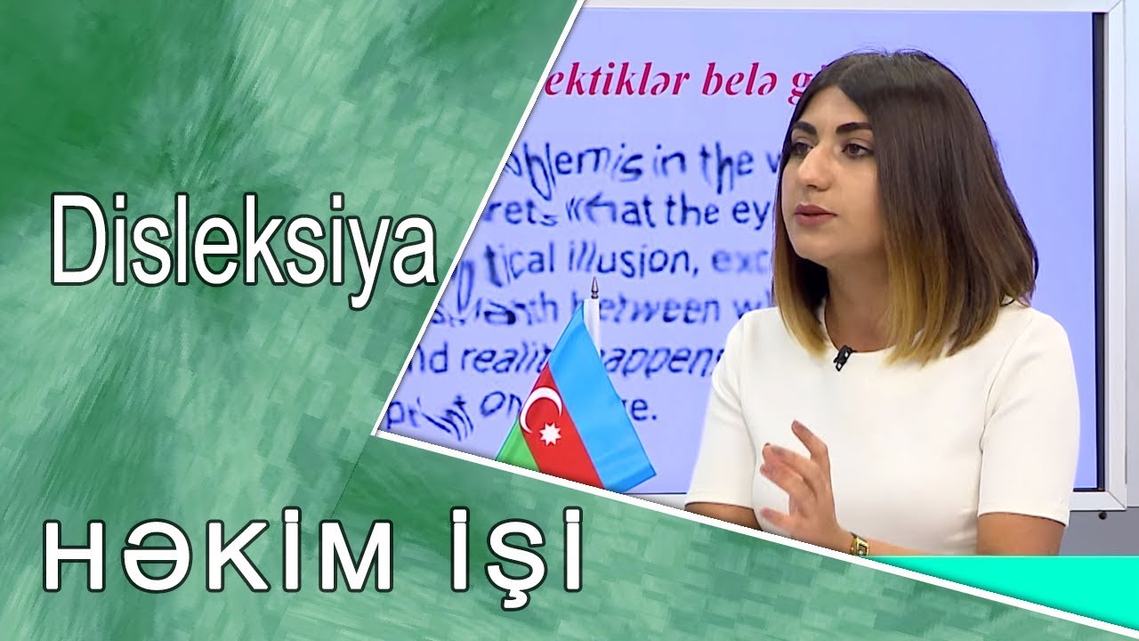 Disleksiya  -  HƏKİM İŞİ /09.11.2017/