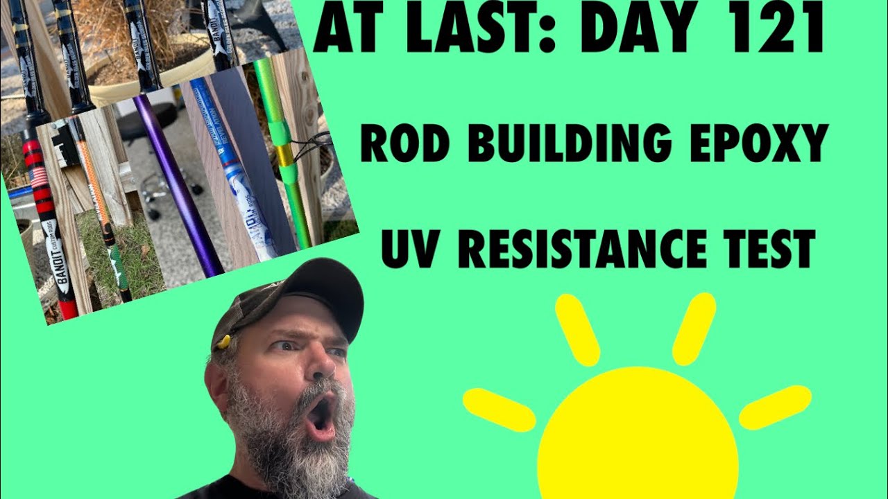 Rod Building Epoxy UV Resistance Test: Day 121