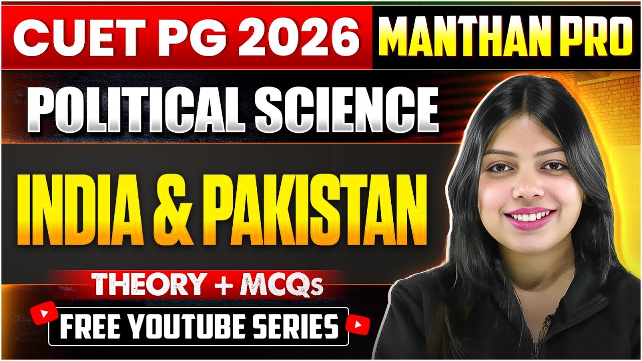India&ndash;Pakistan | CUET PG 2026 Political Science | Theory + MCQs